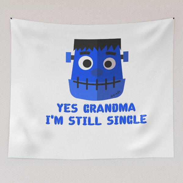 Item preview, YES GRANDMA I'M STILL SINGLE designed and sold by TheAwesomeMiro.