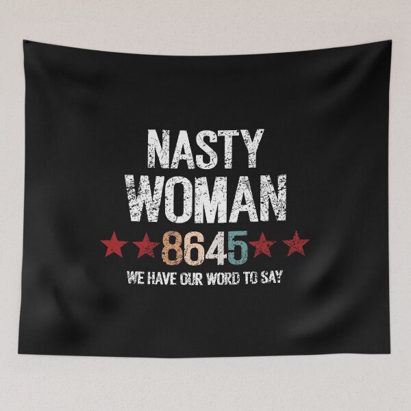 Item preview, NASTY WOMEN 8645, 8645, 8645 meaning, what does 8645 mean designed and sold by T-DESIGNEDZ.