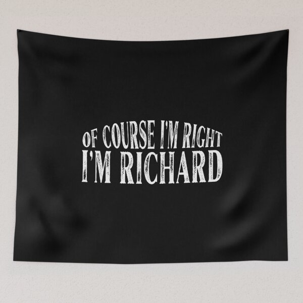 Item preview, Of Course I'm Right I'm Richard Personalized Named design designed and sold by Grabitees.