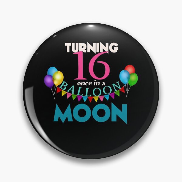 Item preview, Turning 16,once in a balloon moon designed and sold by thebearderhood.