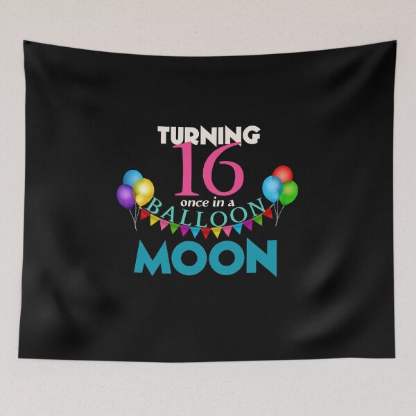 Item preview, Turning 16,once in a balloon moon designed and sold by thebearderhood.