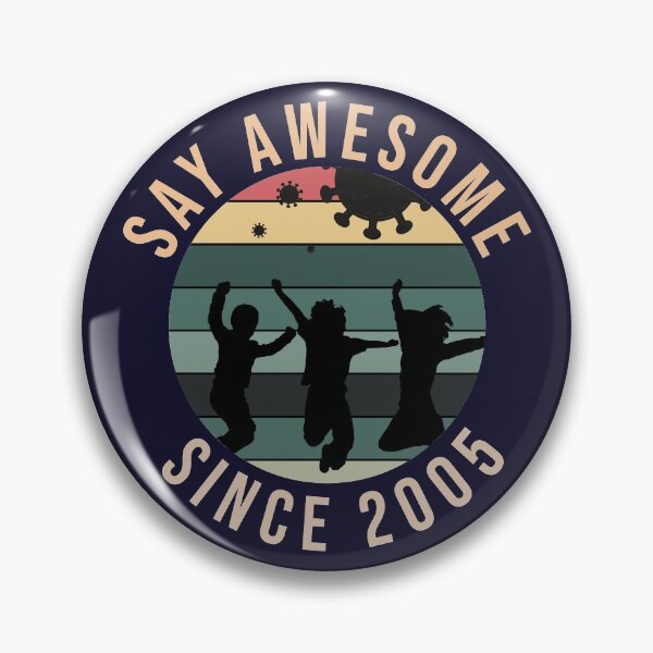 Item preview, 15th Birthday Gift Say Awesome Since 2005 Funny quarantine  designed and sold by Designhub1000.