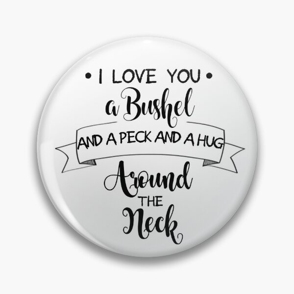 Item preview, I Love You A Bushel And a Peck... designed and sold by Jenn Graham.