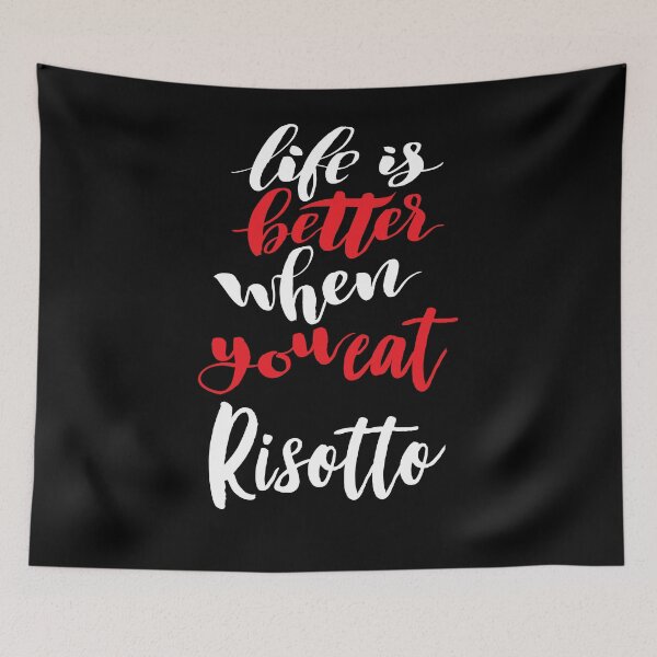 Item preview, Life Is Better When You Eat Risotto designed and sold by ProjectX23.