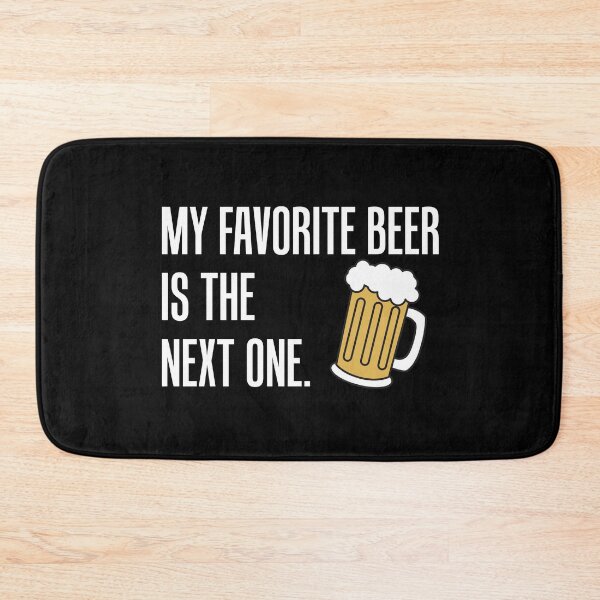 Item preview, Favorite Beer Is The Next One designed and sold by jaycartoonist.