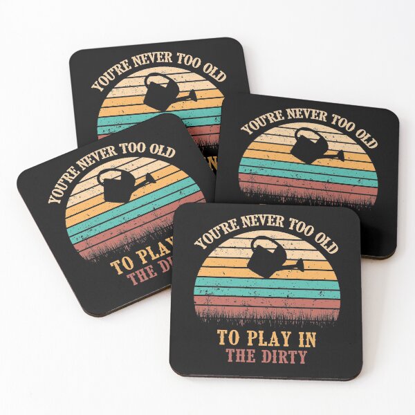 Item preview, You're Never Too Old To Play In The Dirty designed and sold by autlu.