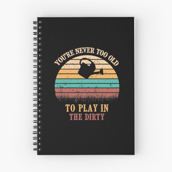 Item preview, You're Never Too Old To Play In The Dirty designed and sold by autlu.