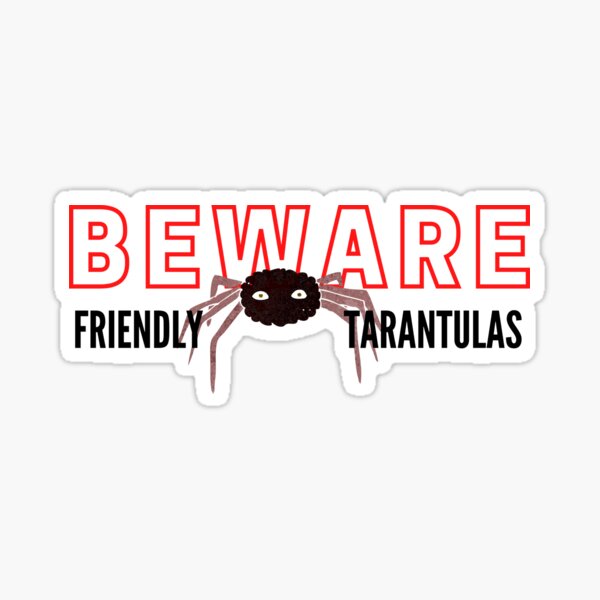 Item preview, Beware Friendly Tarantulas designed and sold by Share Your Passion.