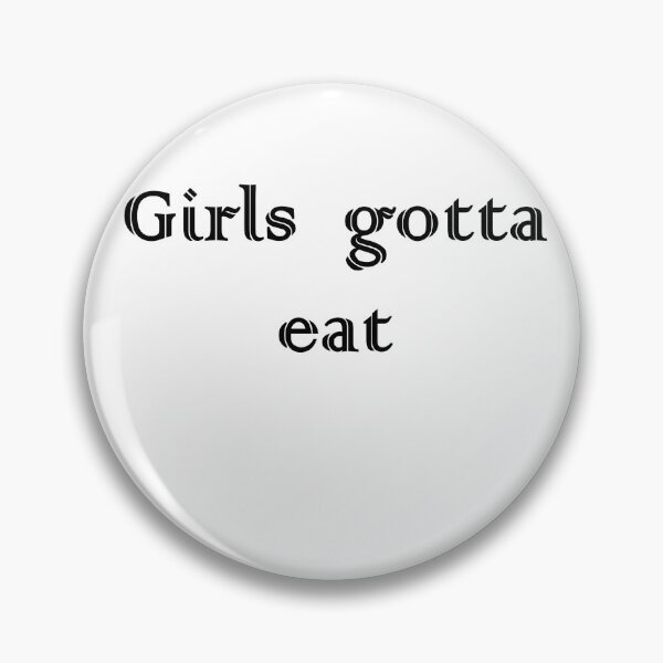 Item preview, GIRLS GOTTA EAT SLIM FIT T-CHIRT designed and sold by Dahani-mo.