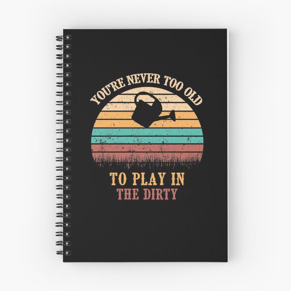 Item preview, You're Never Too Old To Play In The Dirty designed and sold by autlu.