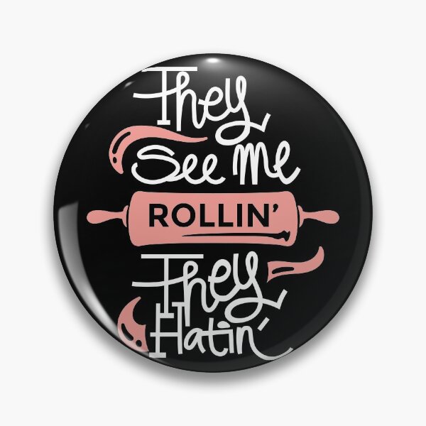 Item preview, They See Me Rollin They Hatin Funny Baking Pun designed and sold by CrystalCrush.