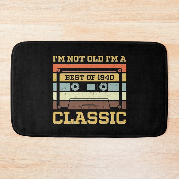Item preview, Copy of I'm Not Old I'm A Classic 1940 designed and sold by sesa10.