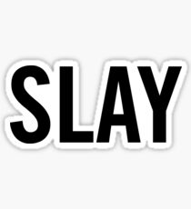 Slay Sticker