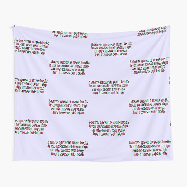 Your Brain Is All Scrambled From Like All The Molly You Take Maddy Euphoria Tapestry By Ella3627 Redbubble