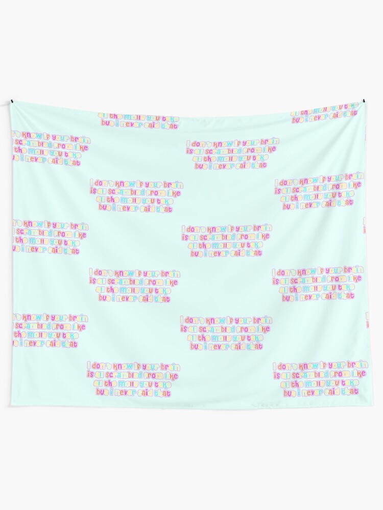 Your Brain Is All Scrambled From Like All The Molly You Take Maddy Euphoria Tapestry By Ella3627 Redbubble