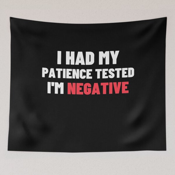 Item preview, I Had My Patience tested designed and sold by razvigod.