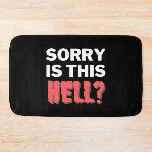 Item preview, Sorry Is this Hell? designed and sold by razvigod.