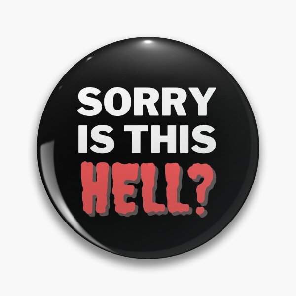 Item preview, Sorry Is this Hell? designed and sold by razvigod.