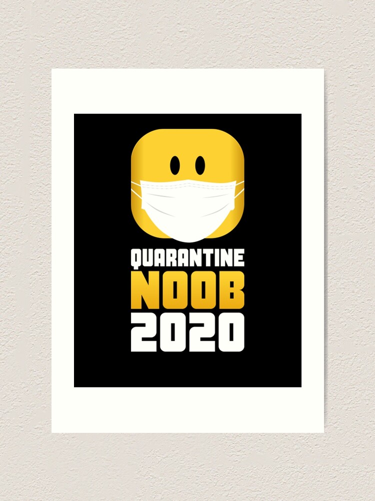 Roblox Quarantine Noob 2020 Roblox Art Print By Elkevandecastee Redbubble - roblox noob face texture