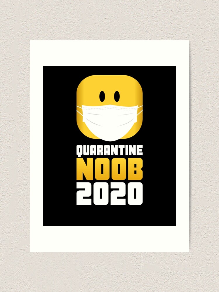 Roblox Quarantine Noob 2020 Roblox Art Print By Elkevandecastee Redbubble - roblox quarantine noob 2020 roblox art print by elkevandecastee redbubble