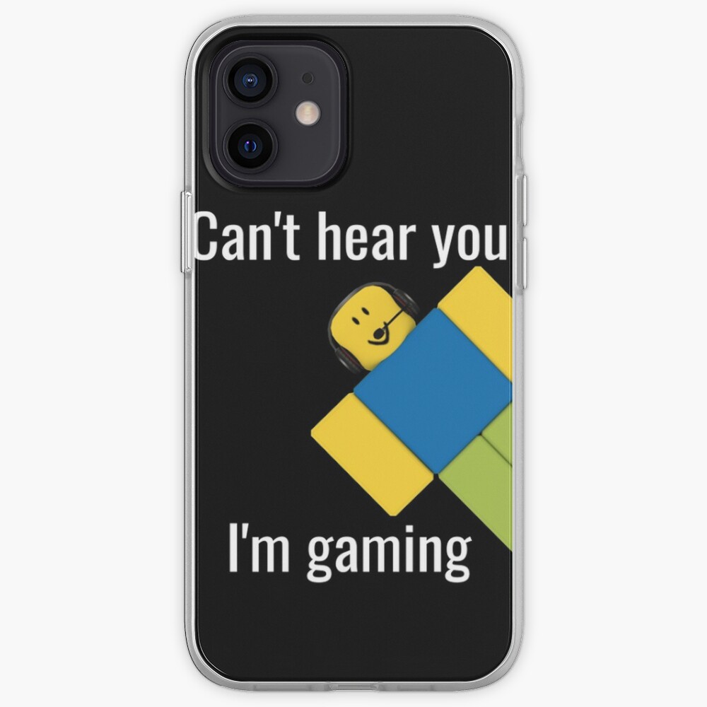 Roblox Noob Can T Hear You I M Gaming Roblox Iphone Case Cover By Elkevandecastee Redbubble - can't login to roblox on iphone