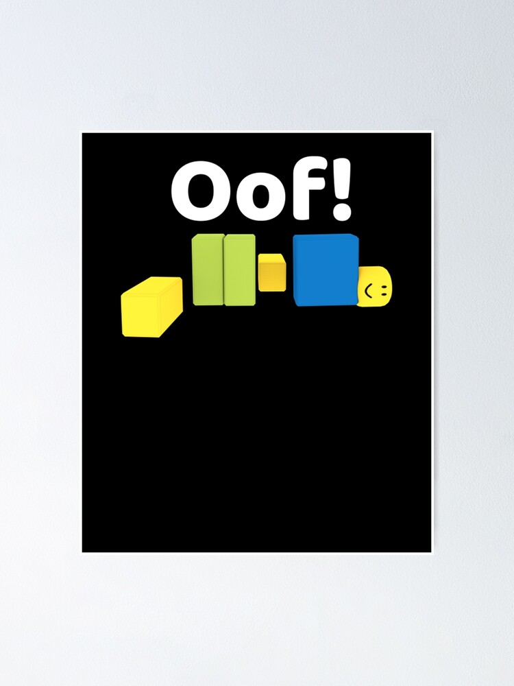 Oof Roblox Oof Meme Gaming Noob For Kids Roblox Poster By Elkevandecastee Redbubble - oof roblox game