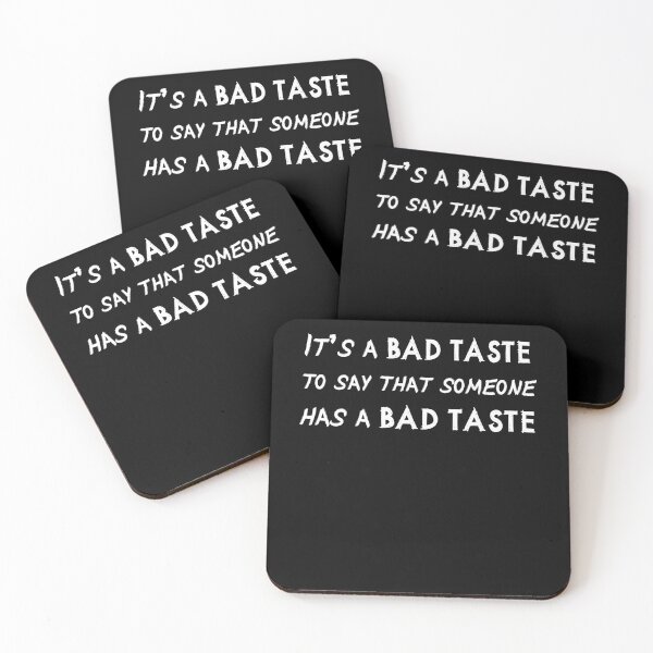 Item preview, IT'S A BAD TASTE to say that someone has a bad taste designed and sold by patriotazx.