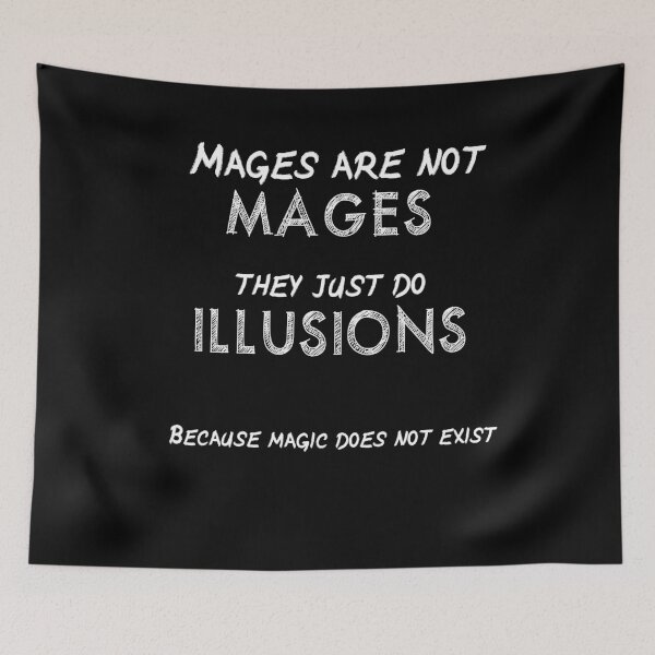 Item preview, Mages are not mages, they just do illusions. Because magic does not exist. designed and sold by patriotazx.