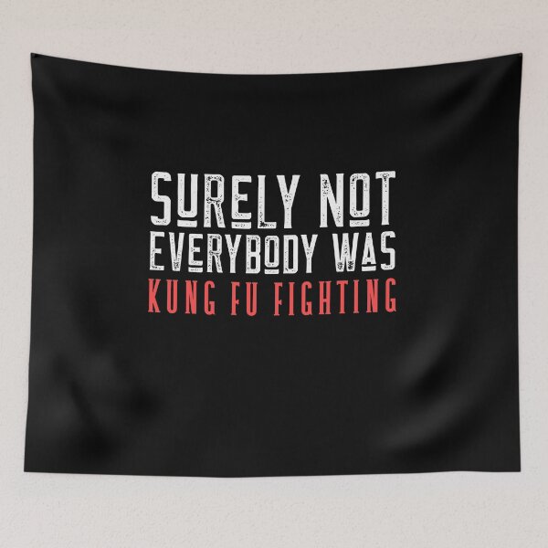 Item preview, Surely Not Everybody Was Kung Fu Fighting designed and sold by chanonnut.