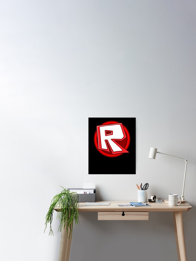 R For Roblox Roblox Poster By Elkevandecastee Redbubble - r desk logo roblox