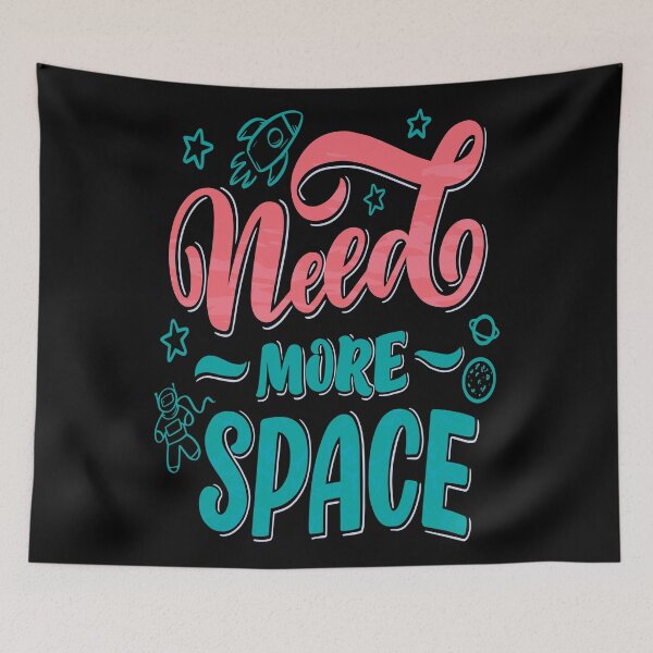 Item preview, Need More Space designed and sold by ProjectX23.