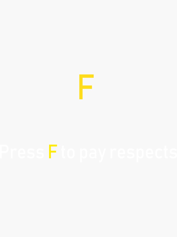 Press F to pay respect Sticker for Sale by cysr