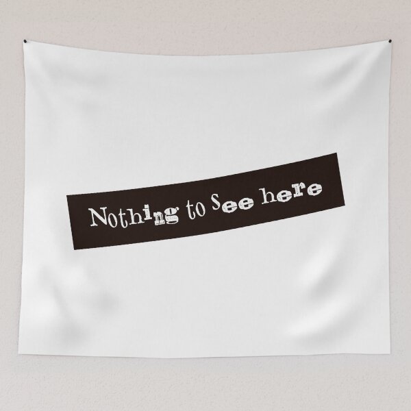 Item preview, Nothing to see here designed and sold by PaulSDesign.
