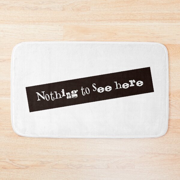 Item preview, Nothing to see here designed and sold by PaulSDesign.