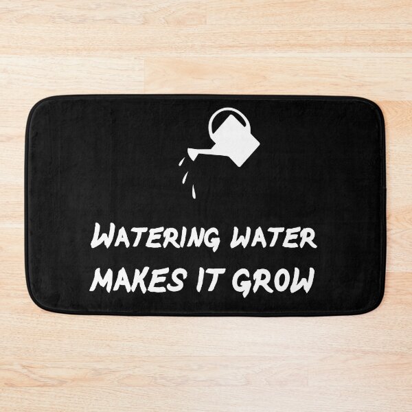 Item preview, Watering water makes it grow designed and sold by patriotazx.