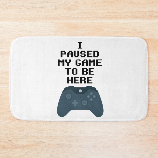 Item preview, I Paused My Game To Be Here  designed and sold by IndyOnly.