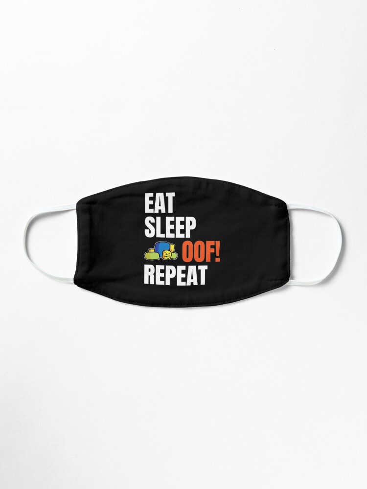 Roblox Eat Sleep Oof Repeat Hand Drawn Roblox Mask By Elkevandecastee Redbubble - he broke my heart roblox