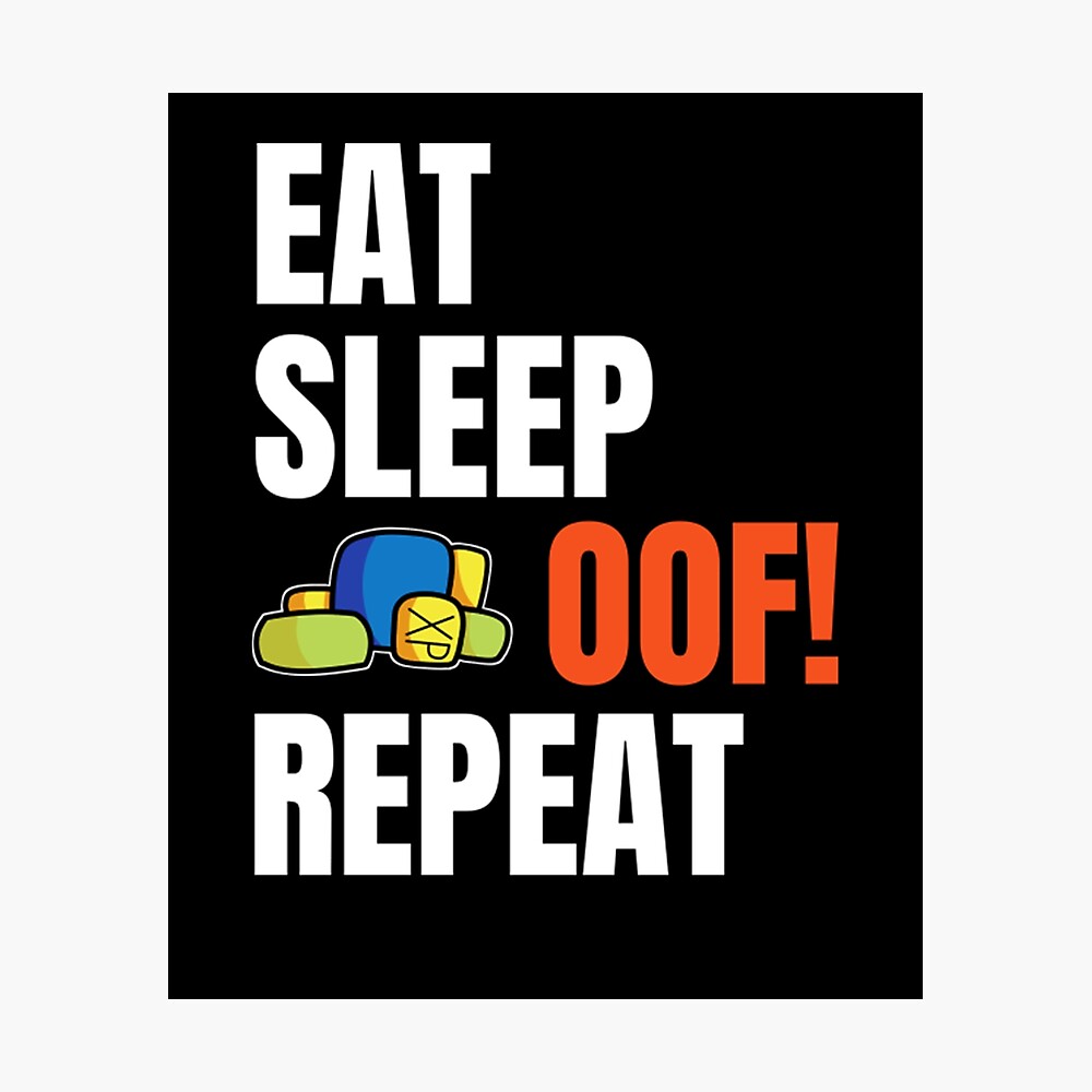 Roblox Eat Sleep Oof Repeat Hand Drawn Roblox Poster By Elkevandecastee Redbubble - roblox quarantine noob 2020 roblox art print by elkevandecastee redbubble