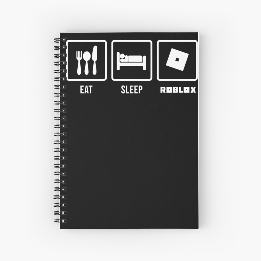 Eat Sleep Roblox Roblox Spiral Notebook By Elkevandecastee Redbubble - roblox face spiral notebooks redbubble