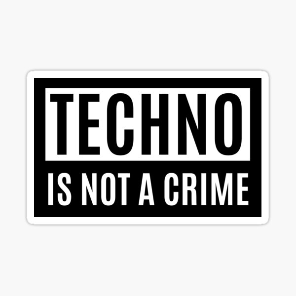 Item preview, Techno Is Not A Crime designed and sold by m95sim.
