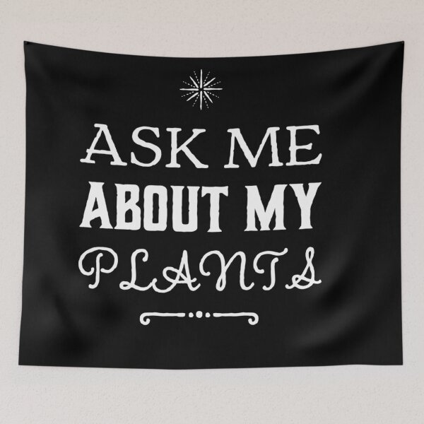 Item preview, Ask me about my plants  designed and sold by MillanMarketing.