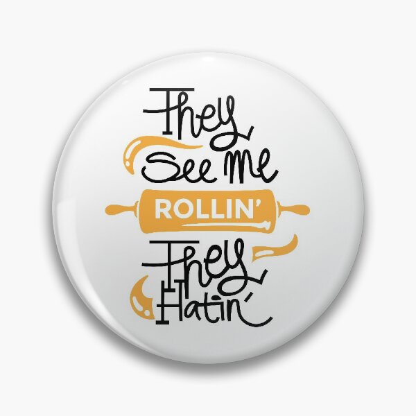 Item preview, They See Me Rollin They Hatin Funny Baking Pun designed and sold by CrystalCrush.