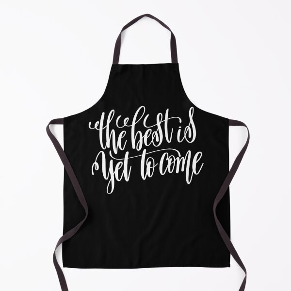 Item preview, The Best Is Yet To Come designed and sold by ProjectX23.