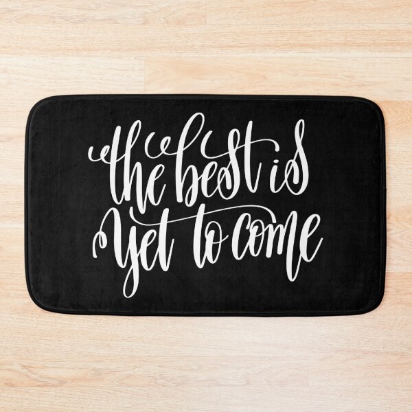Item preview, The Best Is Yet To Come designed and sold by ProjectX23.