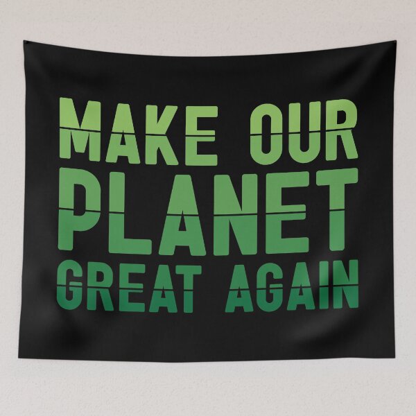 Item preview, Make Our Planet Great Again designed and sold by BaseDemocracy.