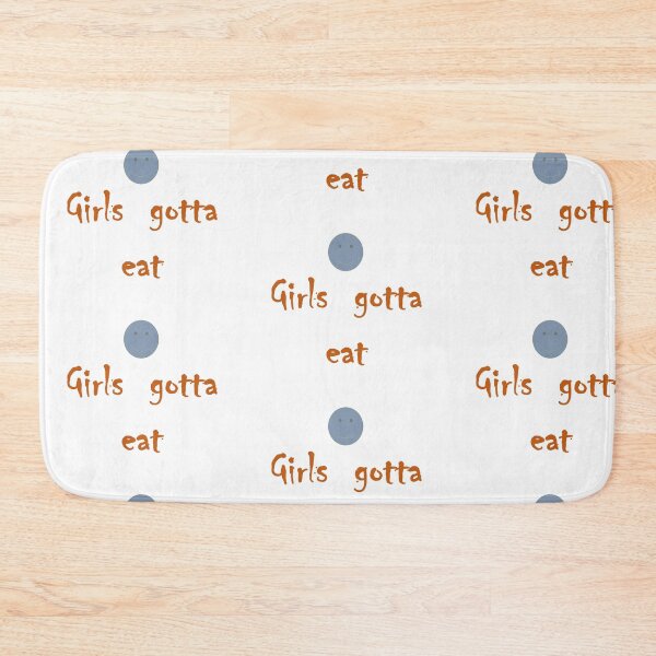 Item preview, GIRLS GOTTA EAT , INGESTION OF FOOD T-CHIRTī designed and sold by Dahani-mo.
