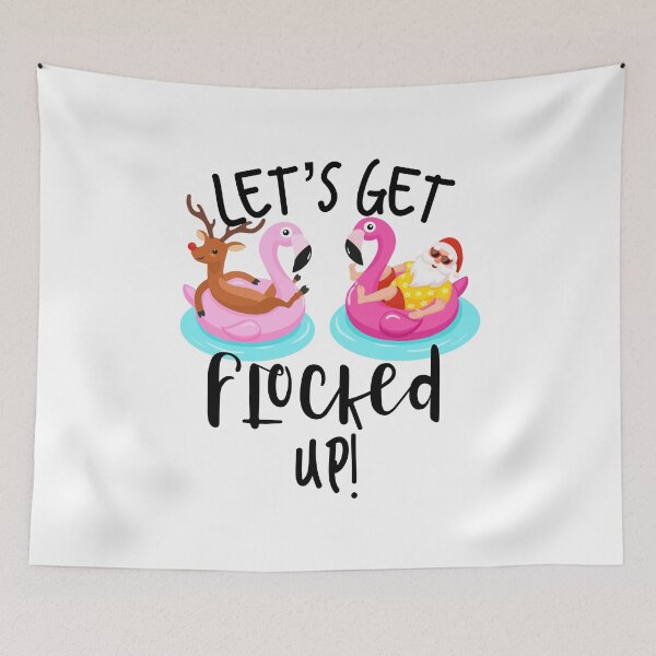 Item preview, Let's Get Flocked Up Santa Claus and Rudolph Christmas Party print designed and sold by NoveltyMerch.