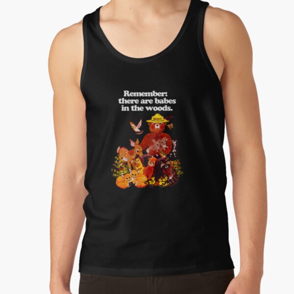 Remember there are babes in the woods - white font Tank Top