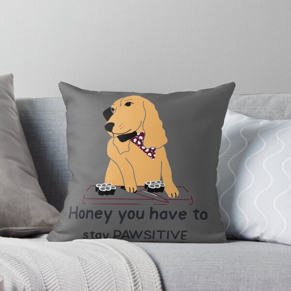 Item preview, Honey you have to stay PAWSITIVE designed and sold by burgundyLines.