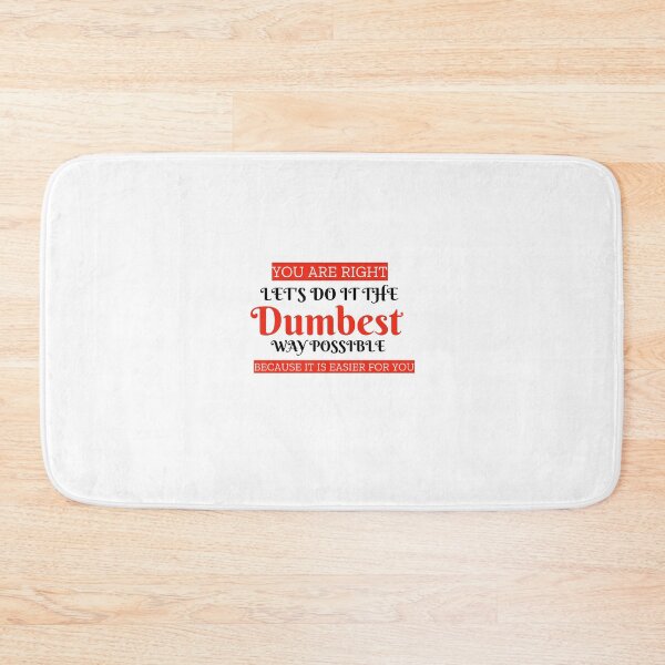Item preview, Lets do it the dumbest way possible designed and sold by Personal-Tee.